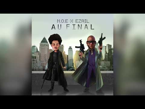 N.O.É X EZAIL _ AU FINAL