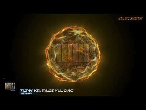 Filthy Kid, Milos Vujovic - Gravity