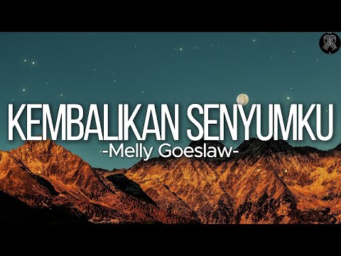 Kembalikan Senyumku - Melly Goeslaw || Lirik