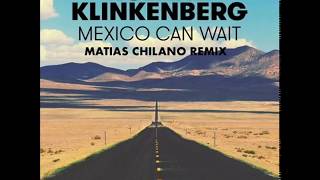 Roland Klinkenberg, DJ Remy - Mexico Can Wait (Matias Chilano Remix)