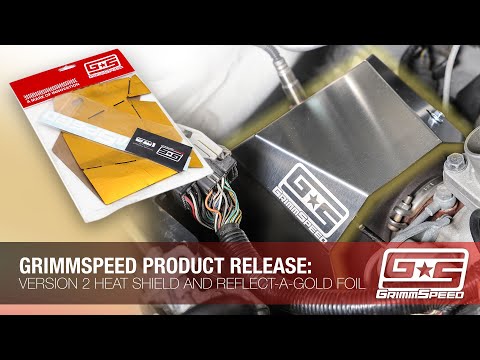 New Products: GrimmSpeed Version 2 Heat Shield and Reflect-A-Gold Foil