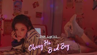 Chung Ha (청하) - Bad Boy || Han|Rom|Eng Lyric Video