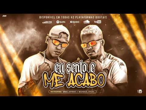 MC CH DA ZO E MC LAIFINHO - EU SENTO E ME ACABO - MÚSICA NOVA