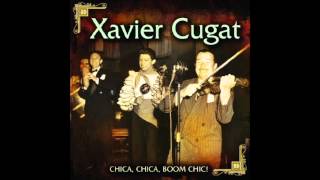 Chica Chica Boom Chic - Xavier Cugat (Lyrics in Description)