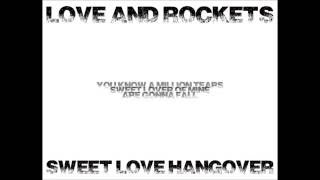 Love And Rockets - Sweet Love Hangover
