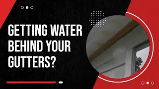 Getting Water Behind Your Gutter? | Honey Do Men