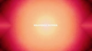 Bon Iver - Heavenly Father (Lyric Video)