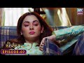 Ishqiya Episode 7 | Feroz Khan - Hania Aamir | ARY Zindagi