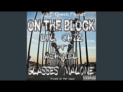 On the Block (feat. Ashniel, Glasses Malone)