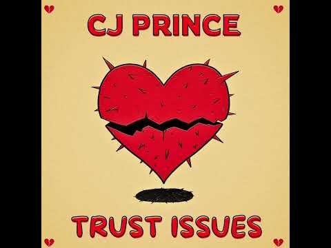 CJ Prince-Trust issues