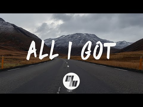 Said The Sky - All I Got (Lyrics / Lyric Video) With Kwesi