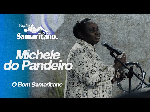Michele do Pandeiro | O Bom Samaritano