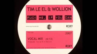 Tim le el & wollion (fuck me if u can vocal mix)