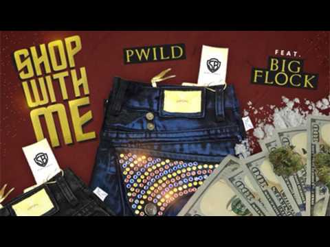 P-Wild feat. Big Flock - Shop With Me