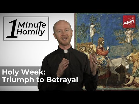 Holy Week: Triumph to Betrayal | One-Minute Homily