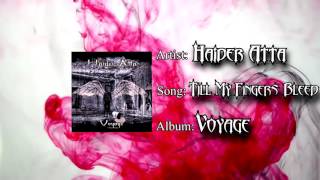 Haider Atta - Till My Fingers Bleed (Official Audio)
