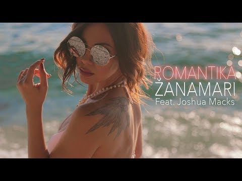 ♛ ŽANAMARI feat. JOSHUA MACKS - ROMANTIKA ♛