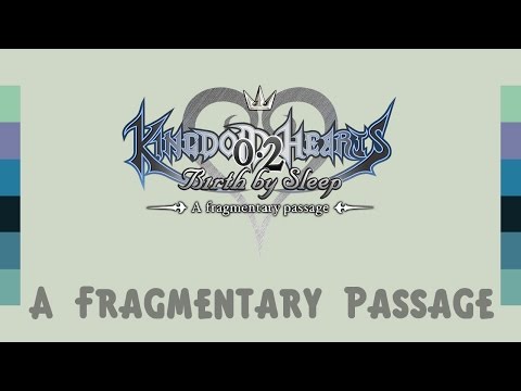 Die Kingdom Hearts Geschichte Teil 2.2 - A Fragmentary Passage