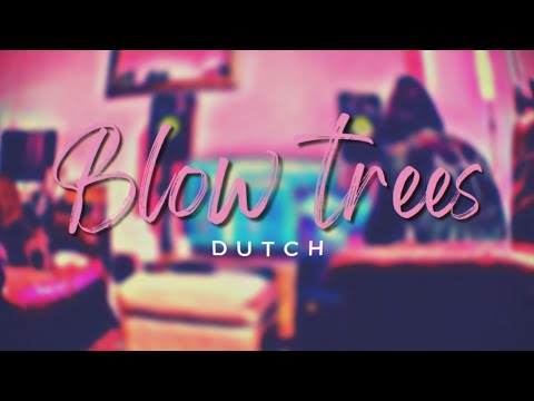 DUTCH - "BLOW TREES" [official audio]