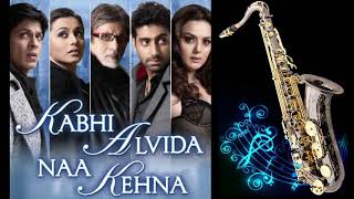 # 324:-Kabhi Alvida Na Kehna | Sonu Nigam &amp; Alka Yagnik |  Best Bollywood Saxophone Instrumental