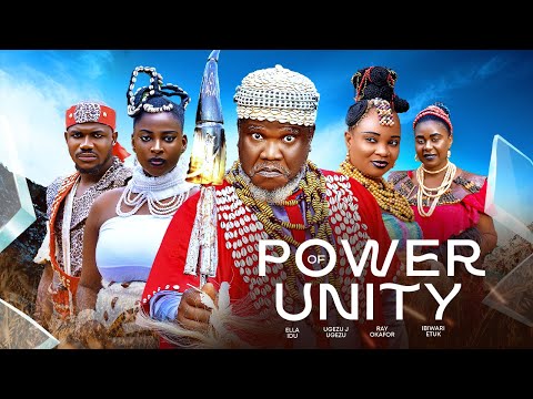 POWER OF UNITY (New Movie) Ugezu J Ugezu, Ibiwari Etuk, Ella Iduh 2024 Nigerian Latest Full Movies