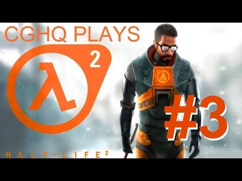 Half-Life 2 Pt.3 | Walkthrough Gameplay w/CGHQ | 1080p HD PC