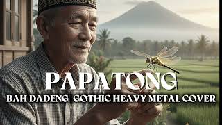 Download lagu PAPATONG—BAH DADENG | GOTHIC ROCK COVER mp3 Download lagu PAPATONG—BAH DADENG | GOTHIC ROCK COVER mp3
