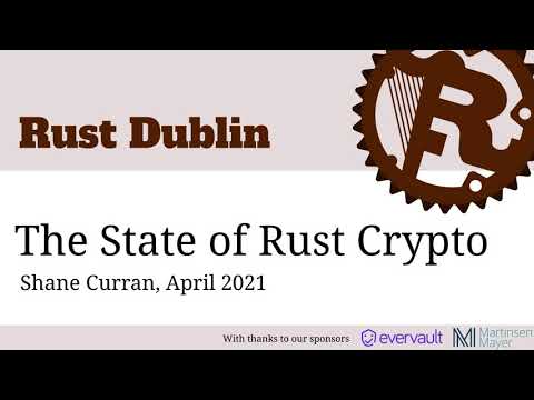Rust Dublin Lightning Talks April 2021 - Rust crypto libraries