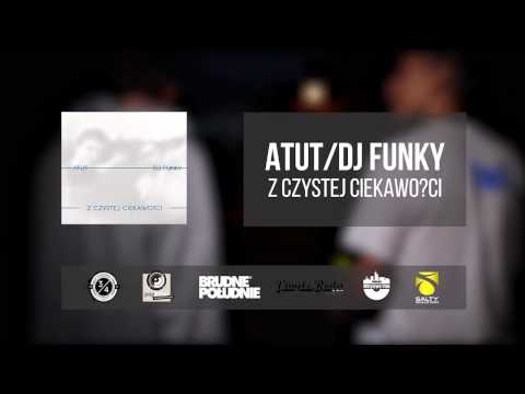 2. Atut / Dj Funky - Z czystej ciekawości