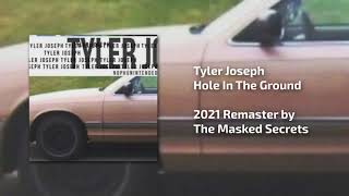 Tyler Joseph - Hole In The Ground (REMASTERED 2021)