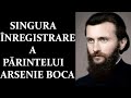 Singura Inregistrare A Parintelui Arsenie Boca