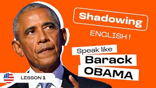 Shadowing english with Barack OBAMA | American English accent (lesson #1)