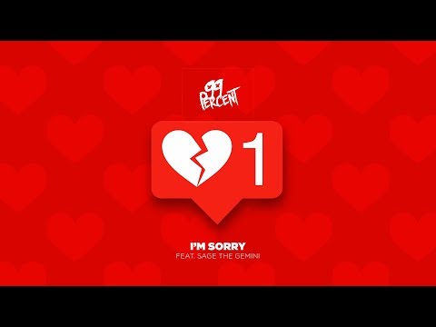 99 Percent - I’m Sorry (feat. Sage the Gemini) [Official Audio]