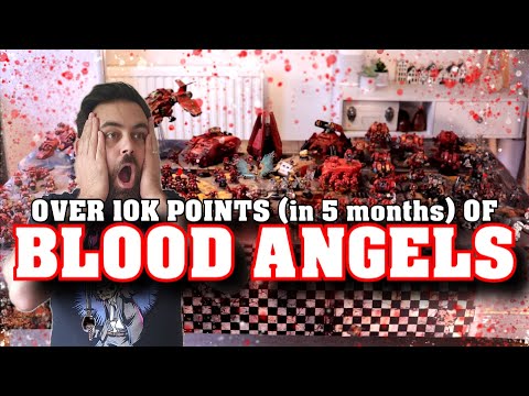 Over 10K+ Points of Blood Angels in 5 months - I might have a problem - 40k - Warhammer Wednesday