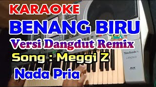 Download lagu KARAOKE DANGDUT REMIX-BENANG BIRU -MEGGI Z  NADA PRIA mp3