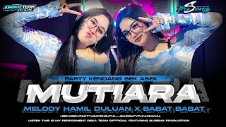 Download lagu DJ MUTIARA X MELODY HAMIL DULUAN X BABAT BABAT PARTY KENDANG SEK ASEK TERBARU  mp3