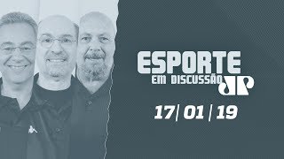 Esporte em Discussão – 17/01/2019