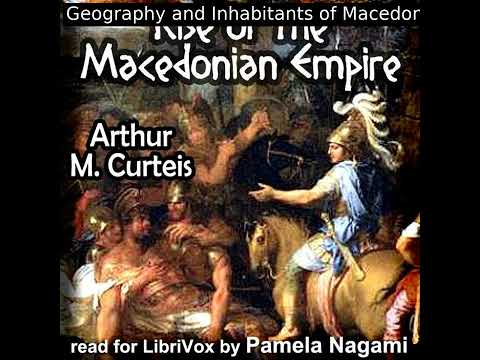 Rise of the Macedonian Empire by Arthur M. Curteis read by Pamela Nagami | Full Audio Book