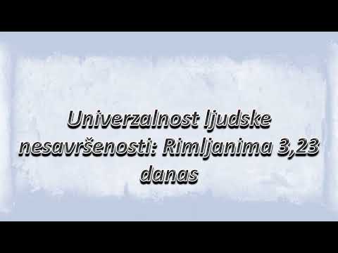 Univerzalna Ljudska Nekompletnost: Rimljani 3:23 Danas