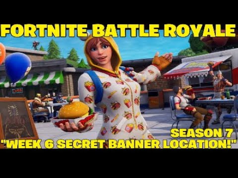 SECRET BANNER LOCATION!"WEEK 6"(SEASON 7)"FORTNITE BATTLE ROYALE