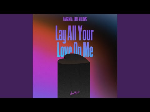 Lay All Your Love on Me