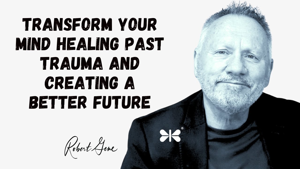 Transform Your Mind Healing Past problems and Creating a Better Future