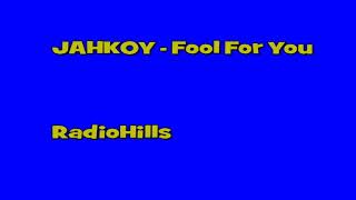 JAHKOY - Fool For You