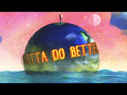 Video thumbnail for YOU GOTTA GO DO BETTER