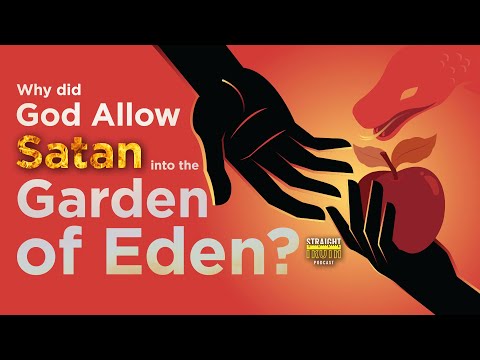 Why Was Satan Allowed In The Garden of Eden?