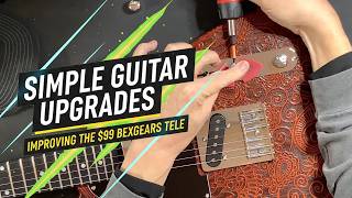 Simple Guitar Upgrades for a Kit Guitar | Improving a $99 BexGears Tele