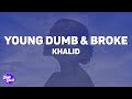 Khalid Young Dumb Broke Lyrics