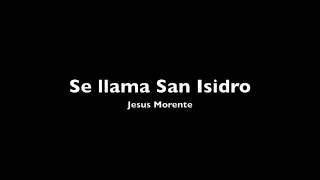 Jesus Morente-Se llama San Isidro 2014