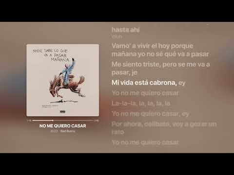 NO ME QUIERO CASAR ‐ Bad Bunny - Lyrics - nadie sabe lo que va a pasar mañana