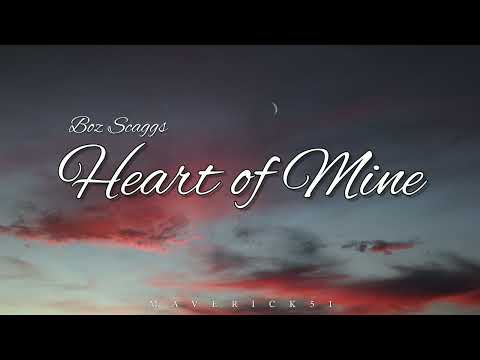 Heart of Mine (LYRICS) by Boz Scaggs ♪